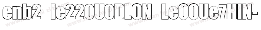 enb2 le220U0DLON LeOOUe7HlN字体转换